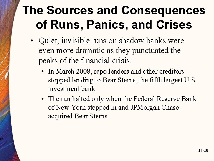 The Sources and Consequences of Runs, Panics, and Crises • Quiet, invisible runs on