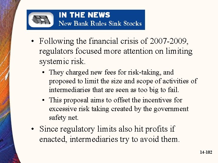  • Following the financial crisis of 2007 -2009, regulators focused more attention on