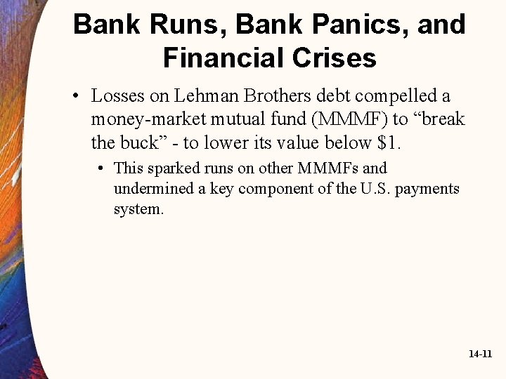 Bank Runs, Bank Panics, and Financial Crises • Losses on Lehman Brothers debt compelled