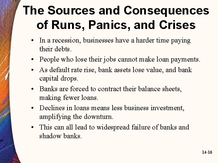 The Sources and Consequences of Runs, Panics, and Crises • In a recession, businesses