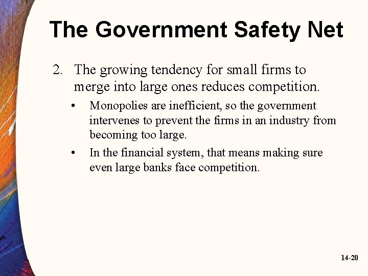 The Government Safety Net 2. The growing tendency for small firms to merge into