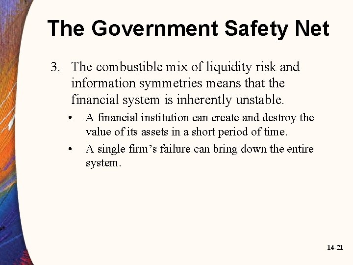 The Government Safety Net 3. The combustible mix of liquidity risk and information symmetries