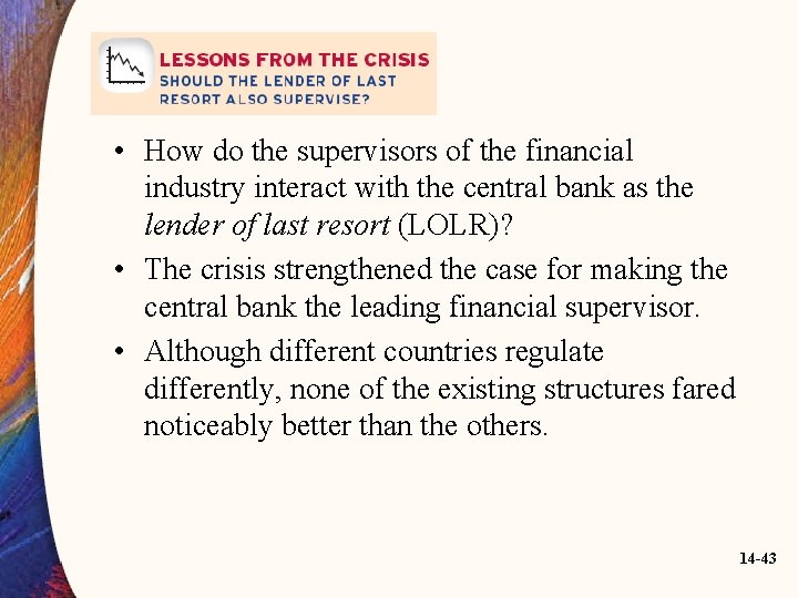  • How do the supervisors of the financial industry interact with the central