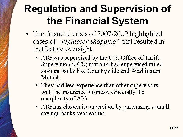 Regulation and Supervision of the Financial System • The financial crisis of 2007 -2009