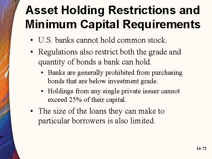 Asset Holding Restrictions and Minimum Capital Requirements • U. S. banks cannot hold common