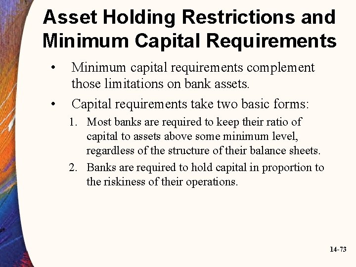 Asset Holding Restrictions and Minimum Capital Requirements • • Minimum capital requirements complement those