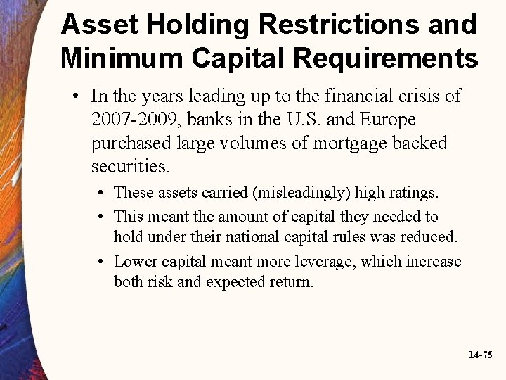 Asset Holding Restrictions and Minimum Capital Requirements • In the years leading up to