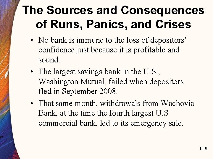 The Sources and Consequences of Runs, Panics, and Crises • No bank is immune