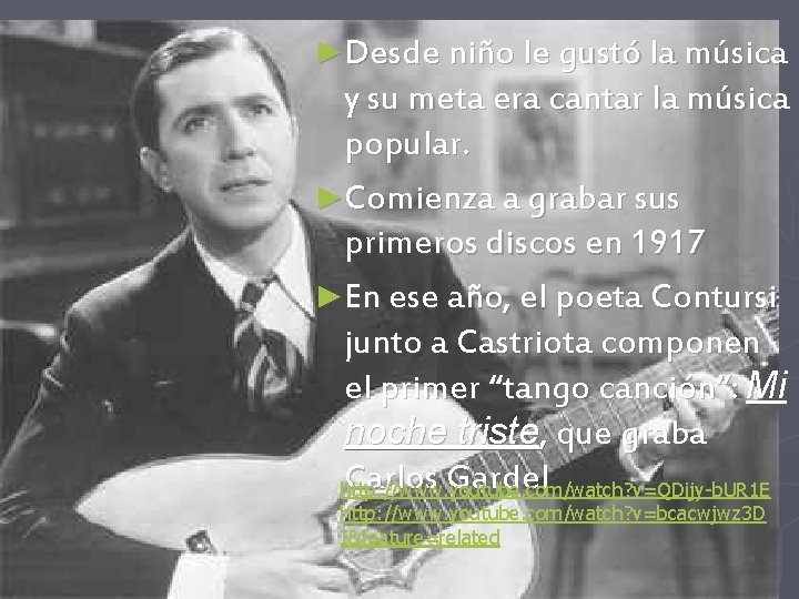 ►Desde niño le gustó la música y su meta era cantar la música popular.