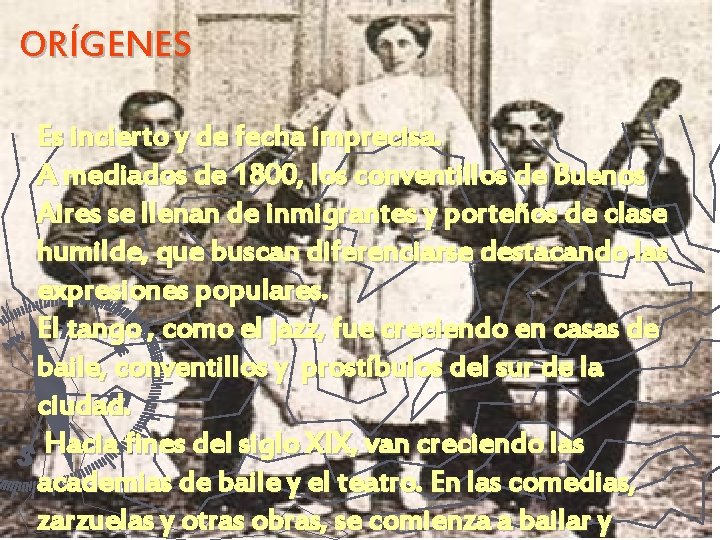 ORÍGENES Es incierto y de fecha imprecisa. A mediados de 1800, los conventillos de