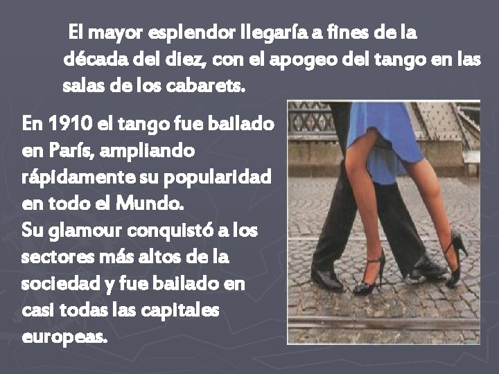  El mayor esplendor llegaría a fines de la década del diez, con el