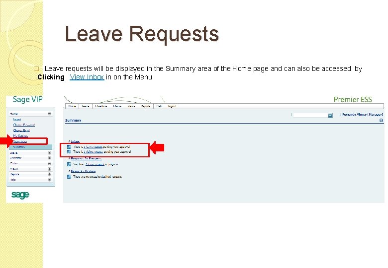 Leave Requests � Leave requests will be displayed in the Summary area of the