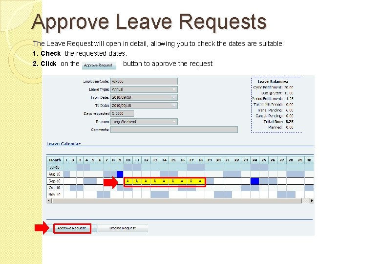 Approve Leave Requests The Leave Request will open in detail, allowing you to check