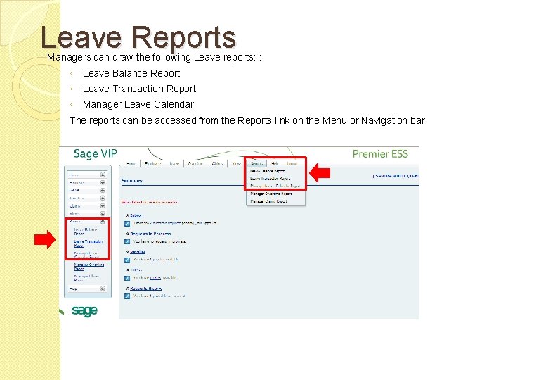 Leave Reports Managers can draw the following Leave reports: : ◦ Leave Balance Report