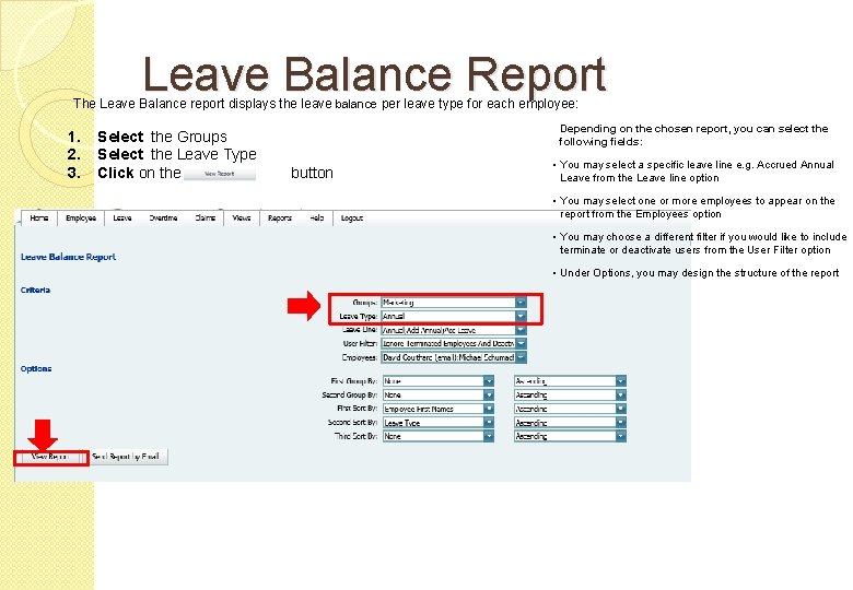 Leave Balance Report The Leave Balance report displays the leave balance per leave type