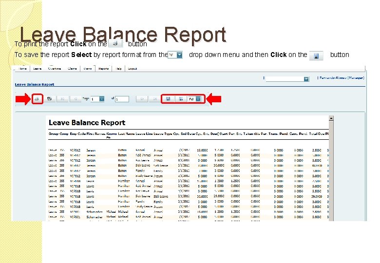 Leave Balance Report To print the report Click on the button To save the