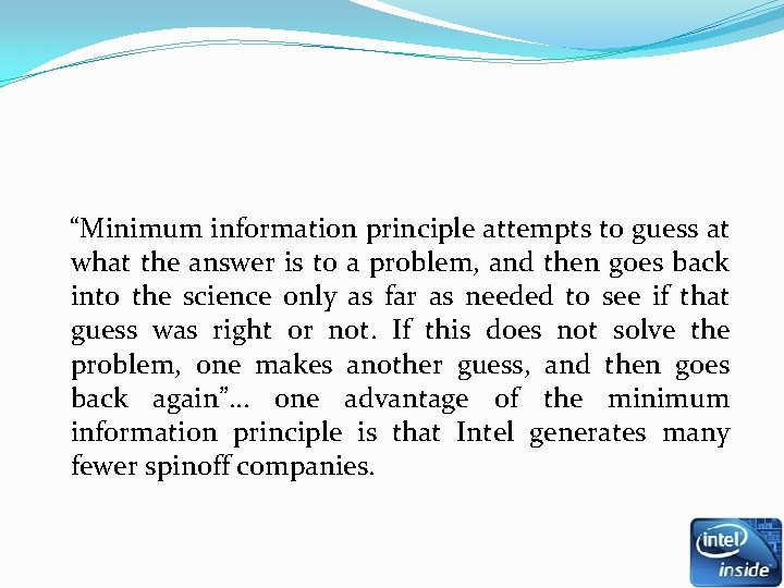 “Minimum information principle attempts to guess at what the answer is to a problem, “Minimum information principle attempts to guess at what the answer is to a problem,