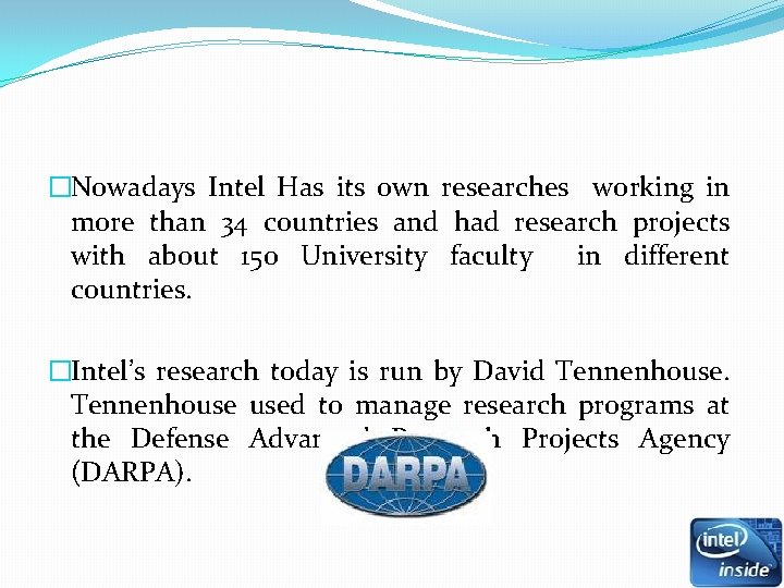�Nowadays Intel Has its own researches working in more than 34 countries and had �Nowadays Intel Has its own researches working in more than 34 countries and had