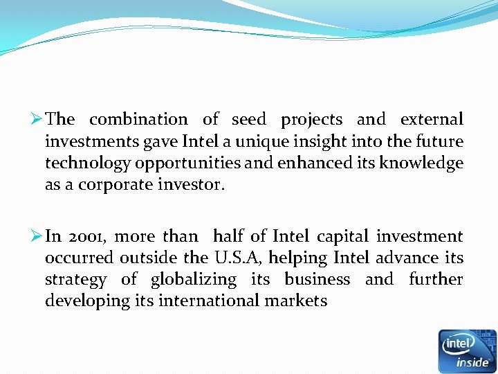 Ø The combination of seed projects and external investments gave Intel a unique insight Ø The combination of seed projects and external investments gave Intel a unique insight