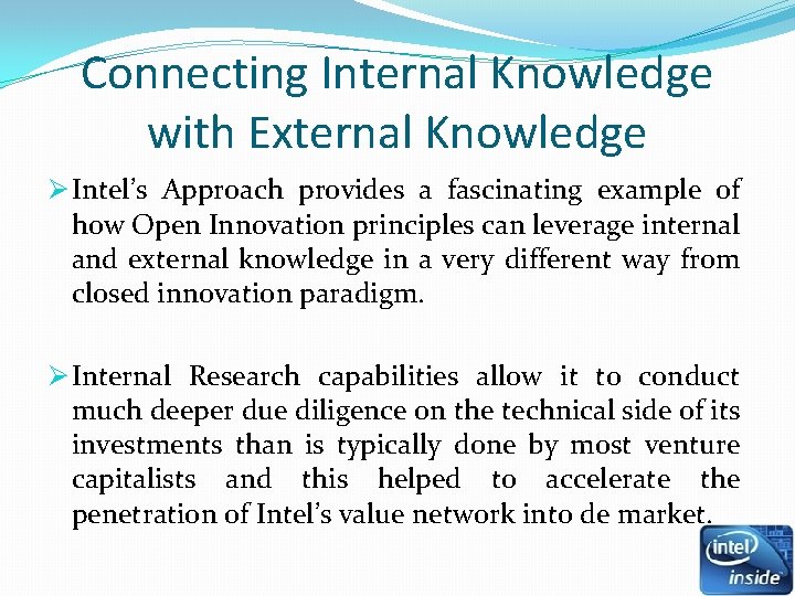 Connecting Internal Knowledge with External Knowledge Ø Intel’s Approach provides a fascinating example of Connecting Internal Knowledge with External Knowledge Ø Intel’s Approach provides a fascinating example of