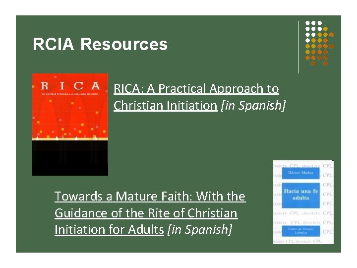 RCIA Resources RICA: A Practical Approach to Christian Initiation [in Spanish] Towards a Mature