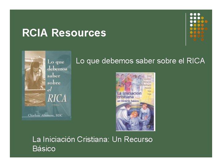 RCIA Resources Lo que debemos saber sobre el RICA La Iniciación Cristiana: Un Recurso