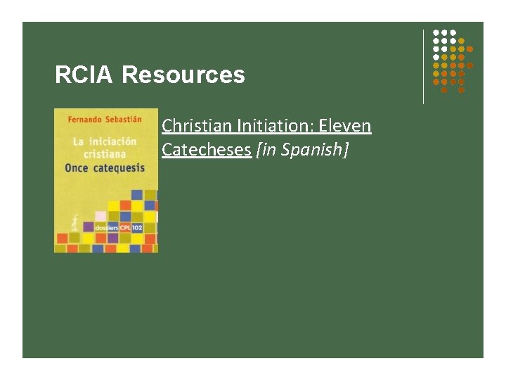 RCIA Resources Christian Initiation: Eleven Catecheses [in Spanish] 