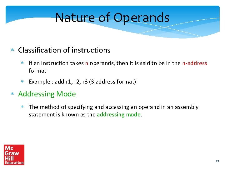 Nature of Operands Classification of instructions If an instruction takes n operands, then it