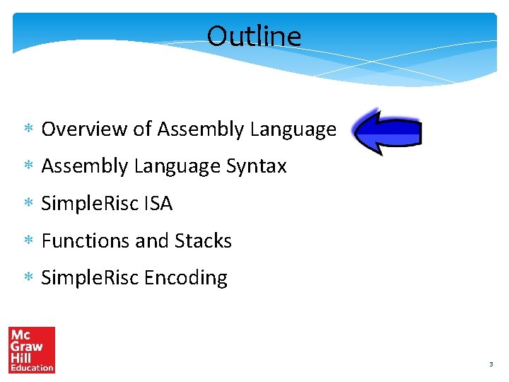 Outline Overview of Assembly Language Syntax Simple. Risc ISA Functions and Stacks Simple. Risc