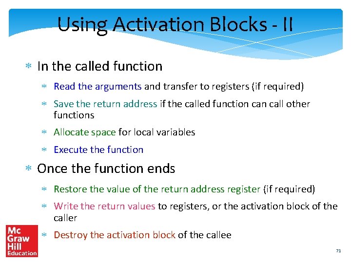 Using Activation Blocks - II In the called function Read the arguments and transfer