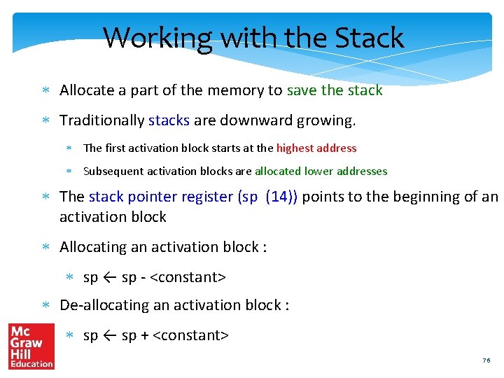 Working with the Stack Allocate a part of the memory to save the stack