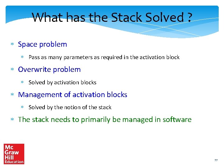 What has the Stack Solved ? Space problem Pass as many parameters as required