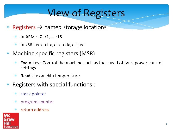 View of Registers → named storage locations in ARM : r 0, r 1,