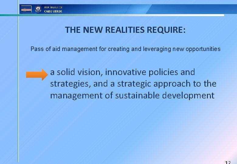 THE NEW REALITIES REQUIRE: Pass of aid management for creating and leveraging new opportunities