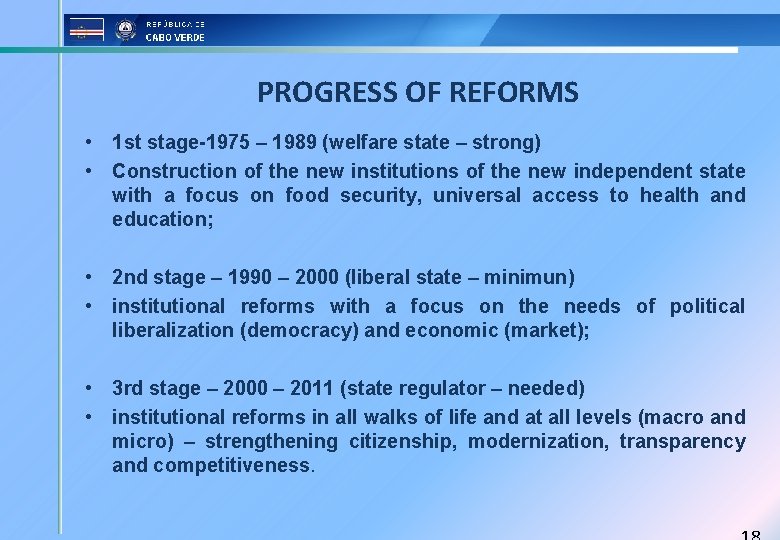 PROGRESS OF REFORMS • 1 st stage-1975 – 1989 (welfare state – strong) •
