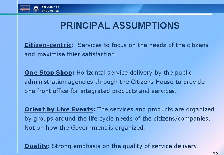 PRINCIPAL ASSUMPTIONS Citizen-centric: Services to focus on the needs of the citizens and maximise