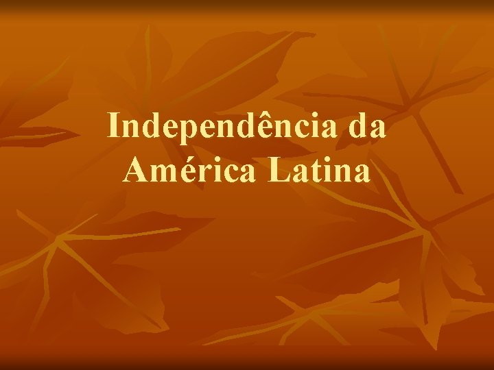 Independência da América Latina 