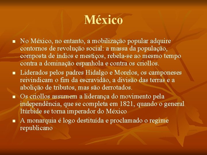 México n n No México, no entanto, a mobilização popular adquire contornos de revolução