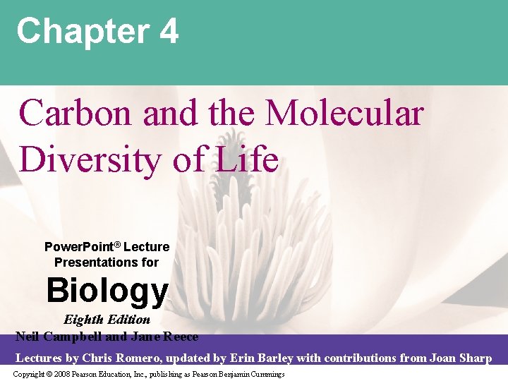 Chapter 4 Carbon and the Molecular Diversity of Life Power. Point® Lecture Presentations for