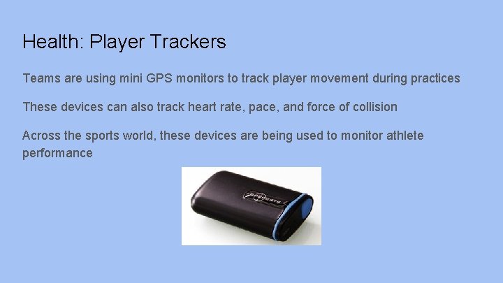 Health: Player Trackers Teams are using mini GPS monitors to track player movement during