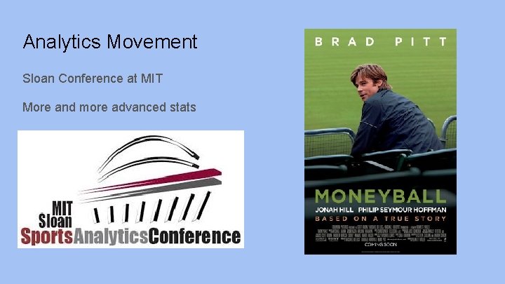 Analytics Movement Sloan Conference at MIT More and more advanced stats 
