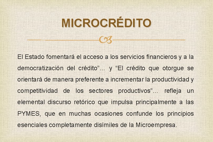 MICROCRÉDITO El Estado fomentará el acceso a los servicios financieros y a la democratización