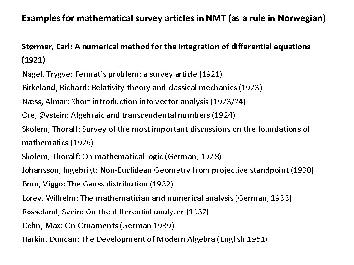 Examples for mathematical survey articles in NMT (as a rule in Norwegian) Størmer, Carl: