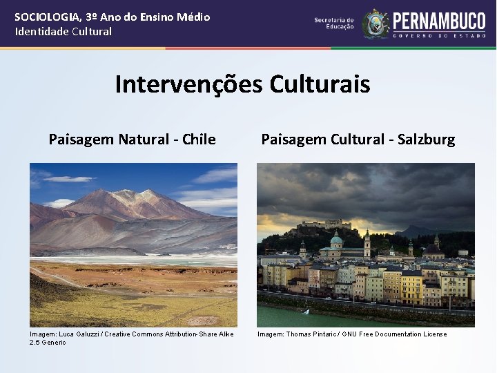 SOCIOLOGIA, 3º Ano do Ensino Médio Identidade Cultural Intervenções Culturais Paisagem Natural - Chile