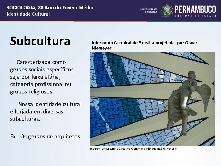 SOCIOLOGIA, 3º Ano do Ensino Médio Identidade Cultural Subcultura Interior da Catedral de Brasília