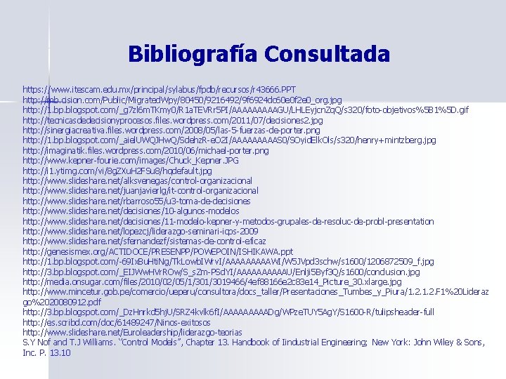 Bibliografía Consultada https: //www. itescam. edu. mx/principal/sylabus/fpdb/recursos/r 43666. PPT http: //mb. cision. com/Public/Migrated. Wpy/80450/9216492/9