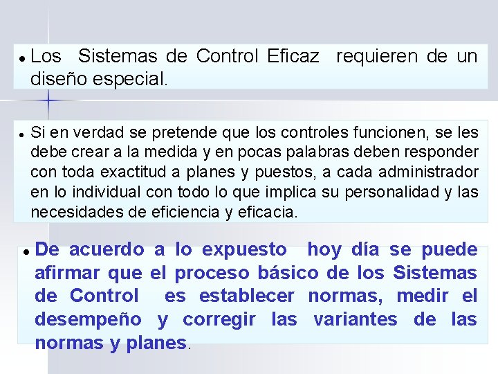 l l l Los Sistemas de Control Eficaz requieren de un diseño especial. Si