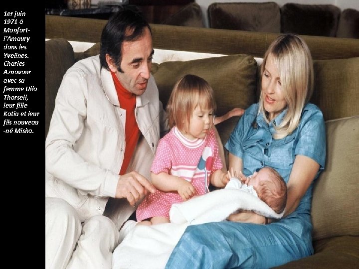 1 er juin 1971 à Monfortl'Amaury dans les Yvelines. Charles Aznavour avec sa femme 1 er juin 1971 à Monfortl'Amaury dans les Yvelines. Charles Aznavour avec sa femme
