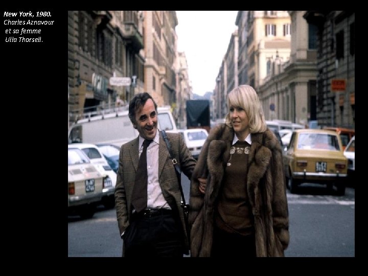 New York, 1980. Charles Aznavour et sa femme Ulla Thorsell. New York, 1980. Charles Aznavour et sa femme Ulla Thorsell.