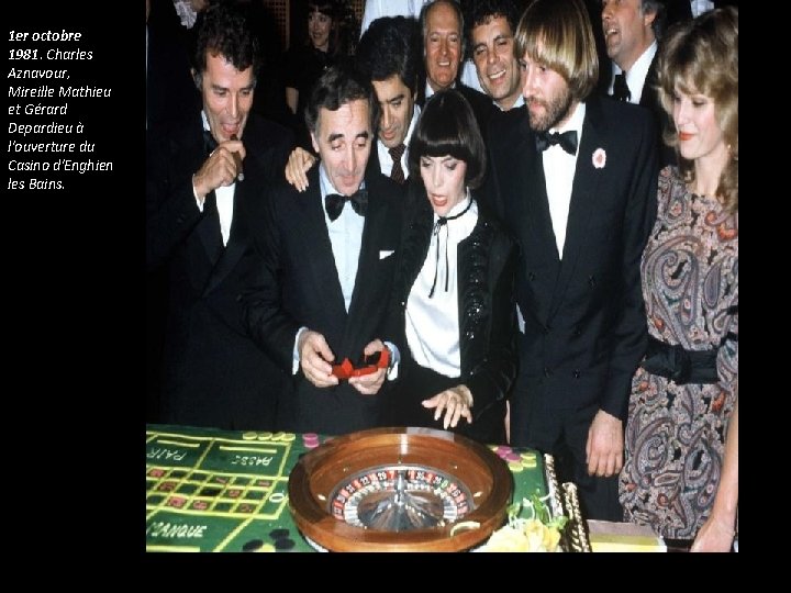 1 er octobre 1981. Charles Aznavour, Mireille Mathieu et Gérard Depardieu à l'ouverture du 1 er octobre 1981. Charles Aznavour, Mireille Mathieu et Gérard Depardieu à l'ouverture du